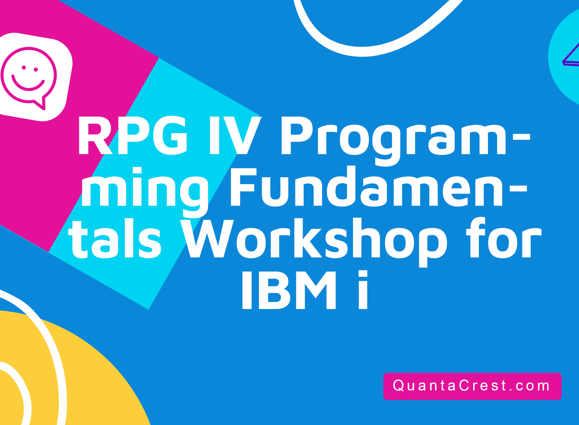 RPG IV Programming Fundamentals Workshop for IBM i